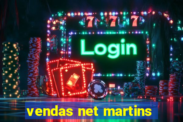 vendas net martins